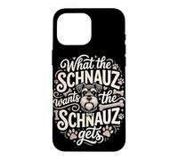 Ce Que Veut Le Schnauzer Schnauzer obtient Un Chien drôle Coque pour iPhone 16 Pro Max