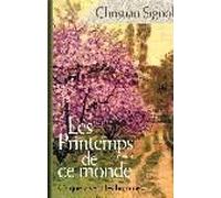 Ce Que Vivent Les Hommes - Les Printemps De Ce Monde