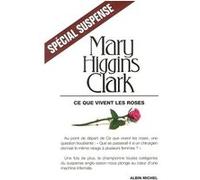 Ce que vivent les roses Mary Higgins Clark (Auteur), Anne Damour (Traduction)