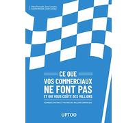 Ce que vos commerciaux ne font pas et qui vous coûte des millions