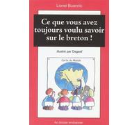 Ce que vous avez toujours voulu savoir sur le breton ! - Lionel Buanic - Le Temps Editeur-An Amzer - broché - Méthode de langue