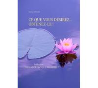 Ce Que Vous Désirez - Obtenez-Le !