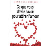 Ce que vous devez savoir pour attirer l'amour