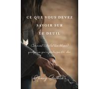 Ce que vous devez savoir sur le deuil: Comment aider (et non blesser) quelqu'un qui a perdu un être cher