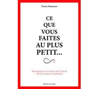 Ce Que Vous Faîtes Au Plus Petit. Témoignage D'Une