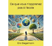 Ce que vous n'apprenez pas à l'école