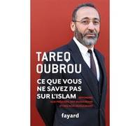 Ce que vous ne savez par sur l'Islam Tareq Oubrou (Auteur)