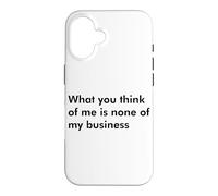 Ce Que Vous Pensez de Moi n'est Pas Mon Affaire Coque pour iPhone 16