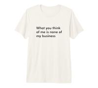 Ce Que Vous Pensez de Moi n'est Pas Mon Affaire T-Shirt Haut de Gamme