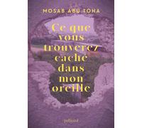 Ce que vous trouverez caché dans mon oreille - Mosab Abu Toha - Julliard - broché - Poésie