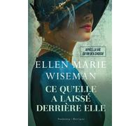 Ce qu'elle a laissé derrière elle - Ellen Marie Wiseman - Faubourg Marigny - broché - Roman