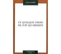 Ce quelque chose de juif qui résiste