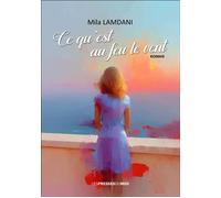 Ce qu'est au feu le vent - Mila Lamdani - Presses Du Midi - broché - Roman