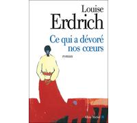 Ce qui a dévoré nos coeurs - Isabelle Reinharez - Albin Michel - broché - Roman
