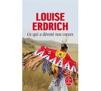 Ce qui a dévoré nos coeurs - Louise Erdrich - Lgf - Poche - Roman