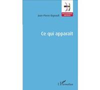 Ce qui apparaît Jean-Pierre Bigeault (Auteur)