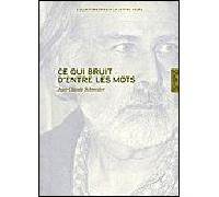 Ce qui bruit d’entre les mots - Jean-Claude Schneider - Lettre Volee - broché - Livre