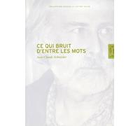 Ce Qui Bruit D'Entre Les Mots
