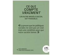 Ce Qui Compte Vraiment : Un Autre Modèle Social Est Possible