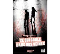 Ce qui coule dans nos veines Sophie Adriansen (Auteur)