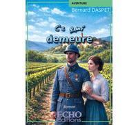 Ce qui demeure - Bernard Daspet - ECHO Editions - broché - Roman