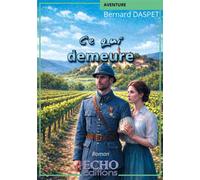 Ce qui demeure - Bernard Daspet - ECHO Editions - broché - Roman