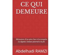 CE QUI DEMEURE: Mémoires d’un père face à la tempête