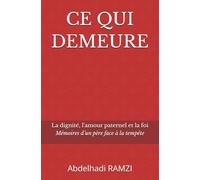 CE QUI DEMEURE: Mémoires d’un père face à la tempête