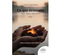 Ce qui demeure: Tenir-Aimer-Transmettre