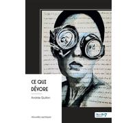 Ce qui dévore - Andrée Guillon - Nombre 7 - broché - Nouvelles