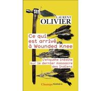 Ce qui est arrivé à Wounded Knee Laurent Olivier (Auteur)