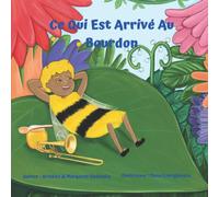 Ce Qui Est Arrivé Au Bourdon: Un livre pour les enfants de 3 à 7 ans