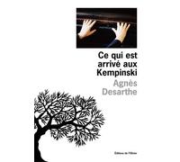 Ce qui est arrivé aux Kempinski - Agnès Desarthe - De L'olivier Eds - broché - Roman