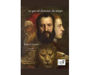 Ce qui est demeure du temps - Renaud Denuit - Samsa - broché - Poésie