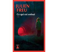 Julien Freu – Ce qui est enfoui – Roman – Poche