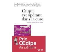 Ce qui est opérant dans la cure Des psychanalystes en débat - Collectif - Eres - broché - Essai