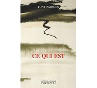 Ce qui est - Tony Parsons - L'originel Accarias - broché - Essai