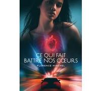 Ce qui fait battre nos coeurs Florence Hinckel (Auteur)