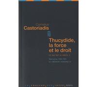 Thucydide, la force et le droit Ce qui fait la Grèce, 3: Séminaires 1984-1985. La création humaine IV