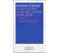 Ce qui fait que la vie vaut la peine d'être vécue Bernard Stiegler (Auteur)