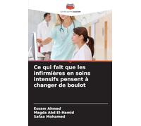 Ce qui fait que les infirmières en soins intensifs pensent à changer de boulot