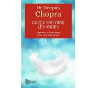 Ce qui fait rire les anges: Apprenez à lâcher prise pour vivre dans la joie