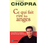 Ce qui fait rire les anges - Vous êtes le créateur de tout ce qui vous arrive