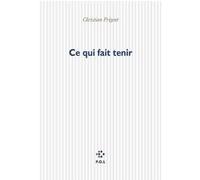 Ce qui fait tenir Christian Prigent (Auteur)