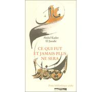 Ce qui fut et jamais plus ne sera - Abdulkader Al- Janaby - Paris Mediterranee - broché - Poésie