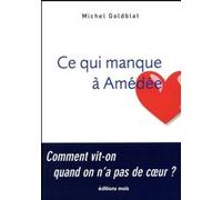 Ce qui manque a amedee Michel Goldblat (Auteur)