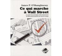 Ce Qui Marche À Wall Street - Le Guide Des Stratégies D'investissement Les Plus Performantes De Tous Les Temps