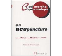 Ce qui marche ce qui ne marche pas - En acupuncture - Bernard Maire - Josette Lyon - broché - Guide