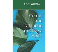 Ce qui me rattache encore à Haïti