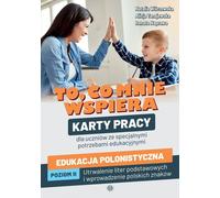 Ce qui me soutient Cartes de travail pour les élèves ayant des besoins éducatifs particuliers Polonistique éducation Niveau 2 Natalia Wilczewska, Alicja Tanajewska, Renata Naprawa (Buch auf Polnisch)